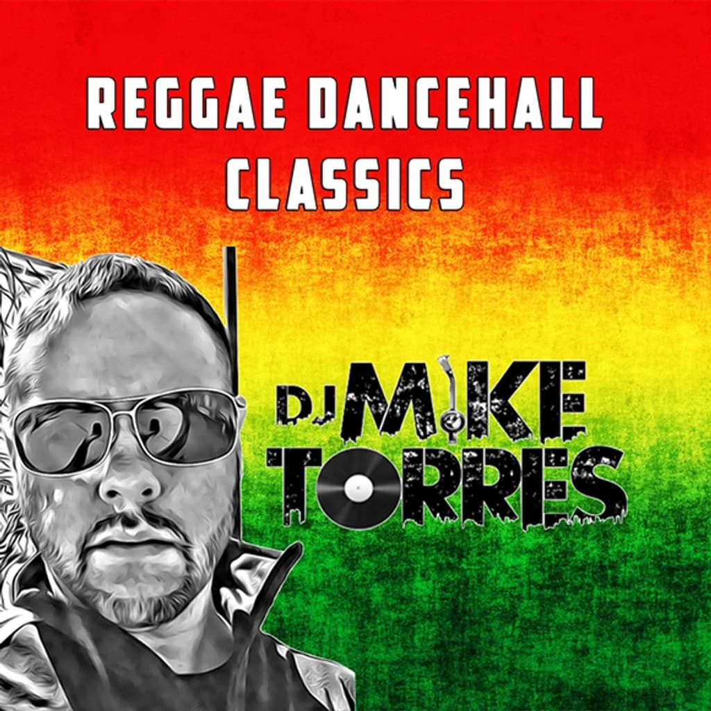 The DJ Mike Torres Experience - Reggae Dancehall Classics cover artwork