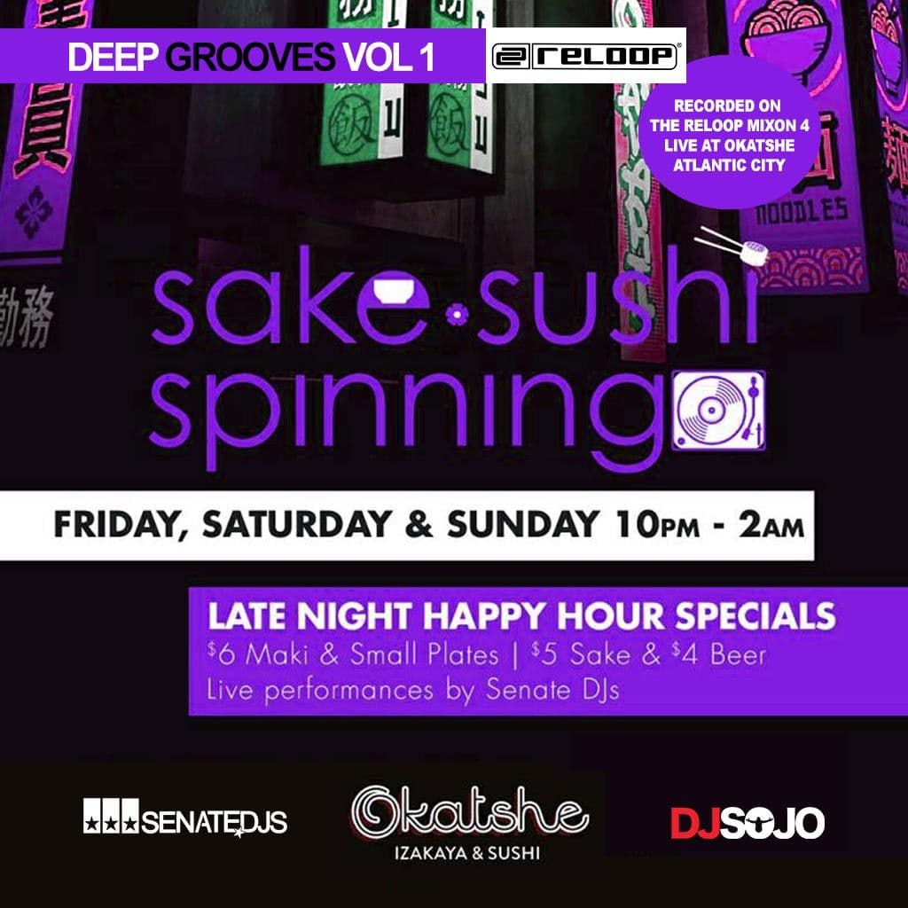 DEEP GROOVES -  VOL 1 | Sake, Sushi & Spinning - DJ Sojo Live from Okatshe Atlantic City cover artwork