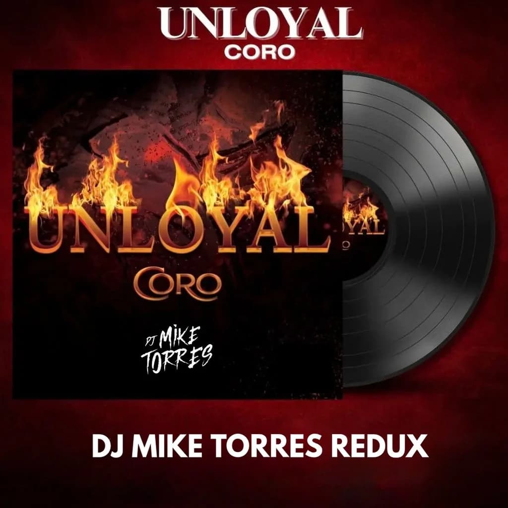 Coro - Unloyal (DJ Mike Torres Redux) cover artwork