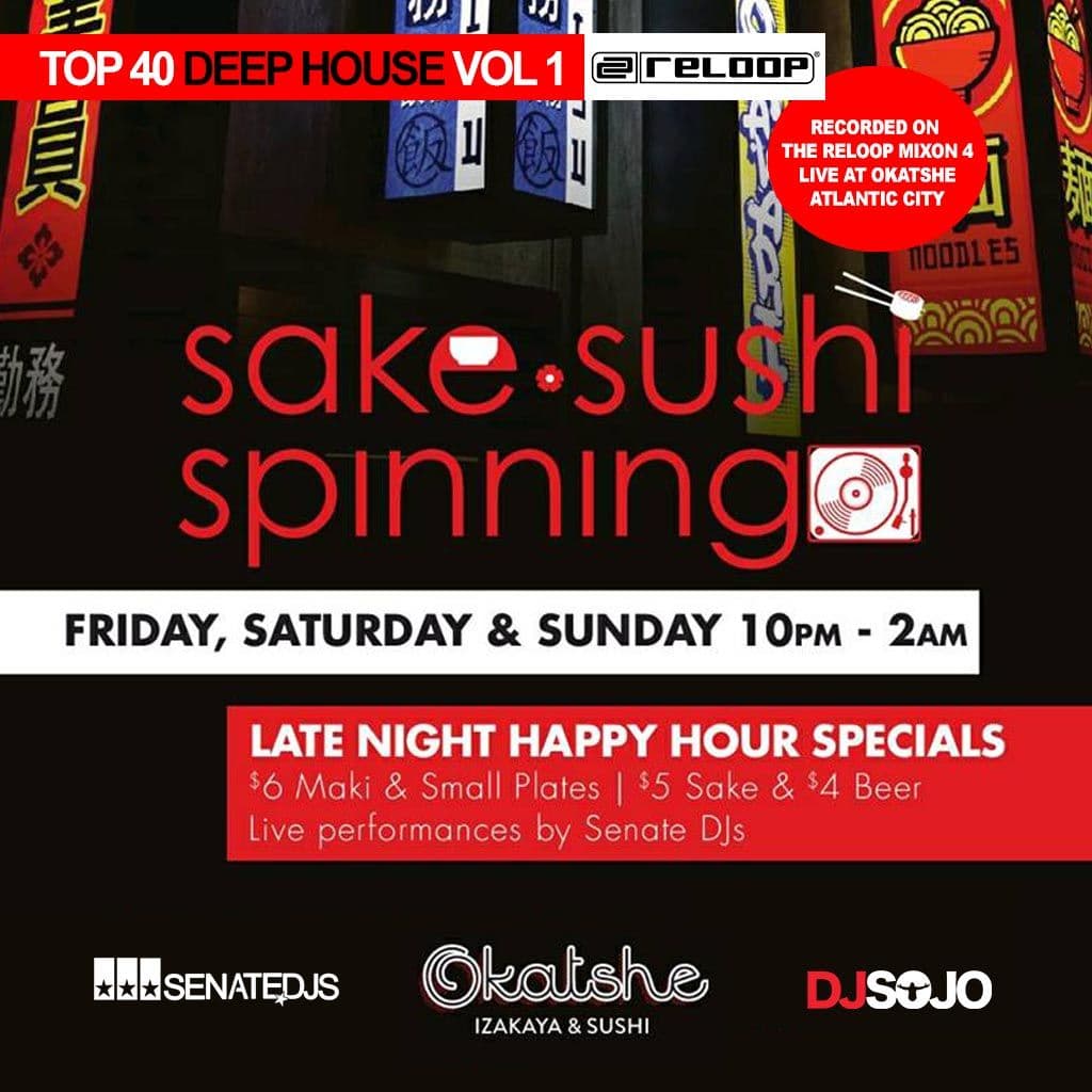 "Top 40 Deep House" VOL 1 | Sake, Sushi & Spinning - DJ Sojo Live from Okatshe Atlantic City cover artwork